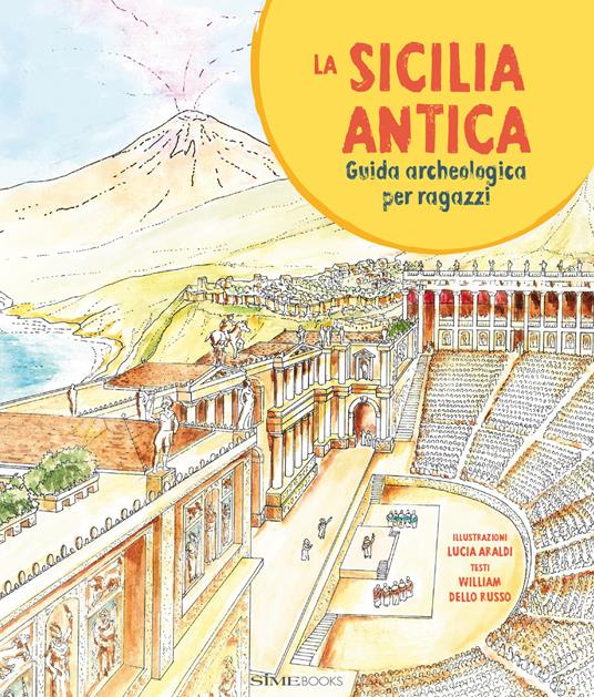 La Sicilia antica. Guida archeologica per ragazzi - William Dello Russo - copertina