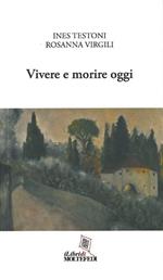 Vivere e morire oggi