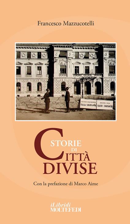 Storie di città divise - Francesco Mazzucotelli - copertina