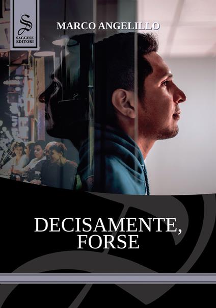 Decisamente, forse - Marco Angelillo - copertina