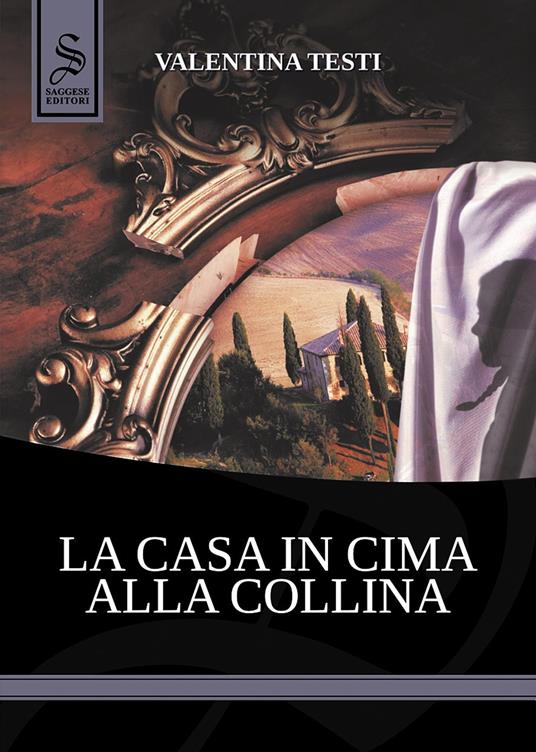 La casa in cima alla collina - Valentina Testi - copertina