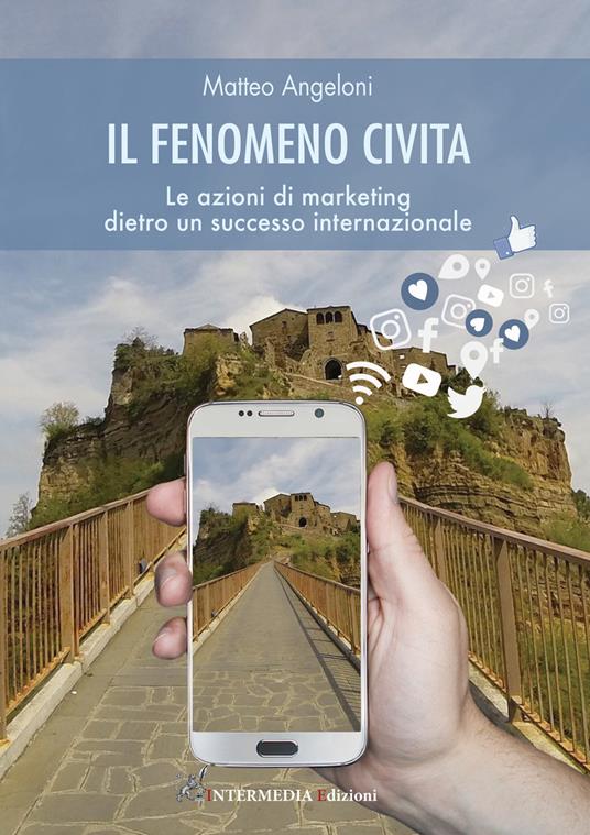 Il fenomeno Civita. Le azioni di marketing dietro un successo internazionale - Matteo Angeloni - copertina