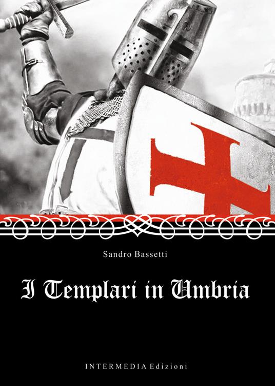 I templari in Umbria - Sandro Bassetti - copertina