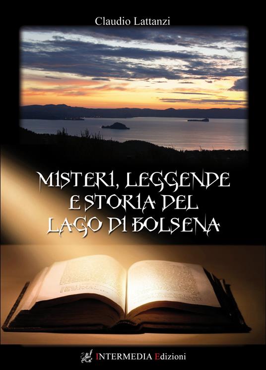 Misteri, leggende e storia del lago di Bolsena - Claudio Lattanzi - copertina