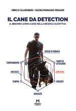 Il cane da detection. Il binomio uomo-cane nella ricerca olfattiva