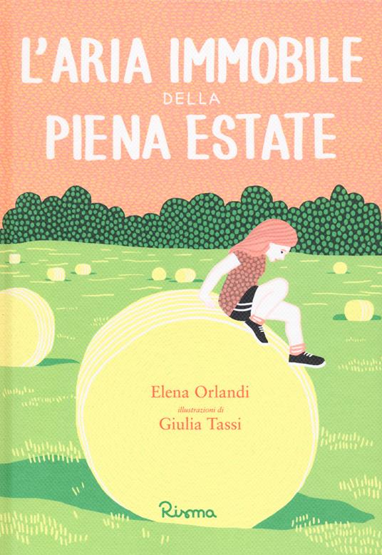 L' aria immobile della piena estate - Elena Orlandi - Libro - Risma -  Illustrati | IBS