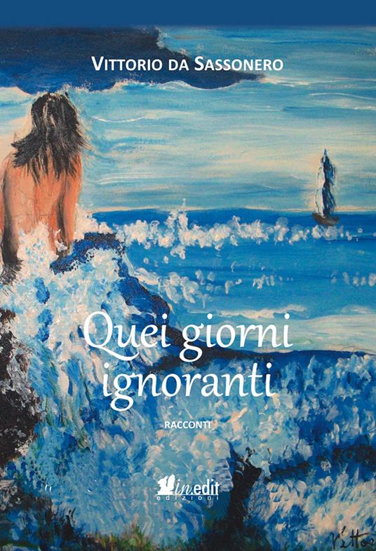 Quei giorni ignoranti - Vittorio Da Sassonero - copertina