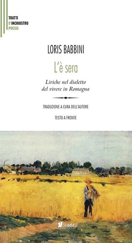 L'è sera. Liriche nel dialetto del vivere in Romagna. Testo italiano a fronte - Loris Babbini - copertina