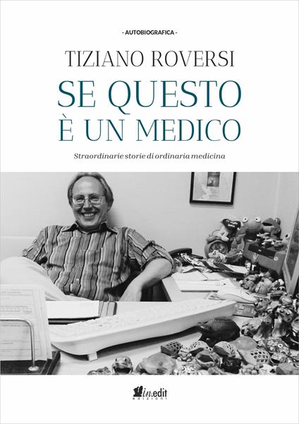 Se questo è un medico. Straordinarie storie di ordinaria medicina - Tiziano Roversi - copertina