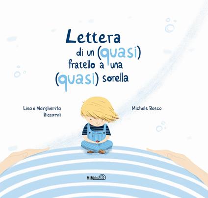 Lettera di un (quasi) fratello a una (quasi) sorella. Ediz. a colori - Lisa Riccardi,Margherita Riccardi - copertina