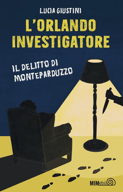 L' Orlando investigatore. Il delitto di Monteparduzzo - Lucia Giustini - copertina