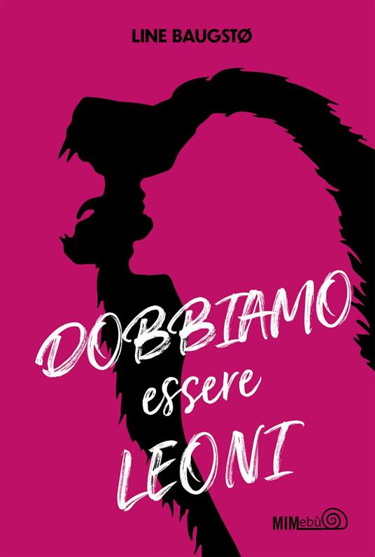 Dobbiamo essere leoni - Line Baugsto,Sara Culeddu - ebook