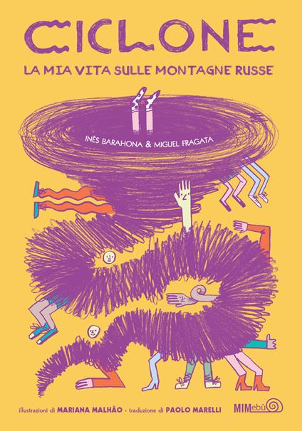 Ciclone. La mia vita sulle montagne russe. Ediz. a colori - Inês Barahona,Miguel Fragata - copertina