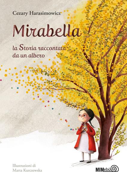 Mirabella. La storia raccontata da un albero - Cezary Harasimowicz,Marta Kurczewska,Laura Rescio - ebook