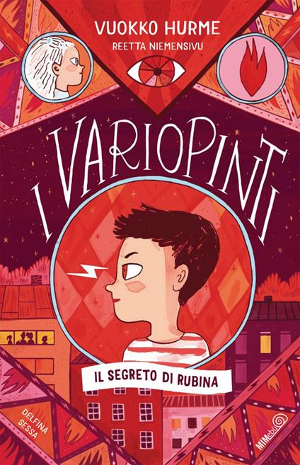 Il segreto di Rubina. I Variopinti - Vuokko Hurme,Reetta Niemensivu,Delfina Sessa - ebook