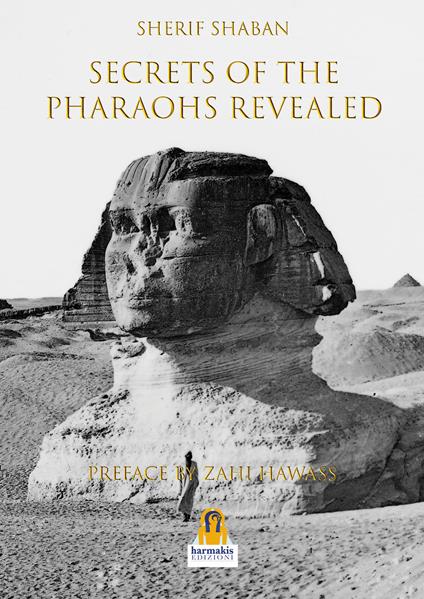 Secrets of the pharohs revealed - Sherif Shaban - copertina