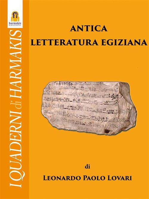 Antica letteratura egiziana - Leonardo Paolo Lovari - ebook
