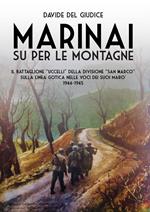 Marinai su per le montagne. Il battaglione «Uccelli» della divisione «San Marco» sulla Linea Gotica nelle voci dei suoi marò, 1944-1945