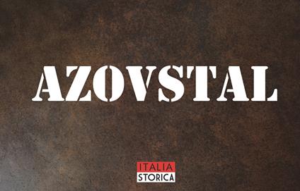 Azovstal. Le fotografie di Dmytro «Orest» Kozatsky e la battaglia di Mariupol. Ediz. illustrata - copertina