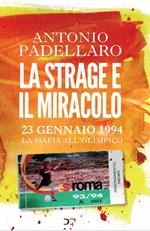 La strage e il miracolo. 23 gennaio 1994 Stadio Olimpico