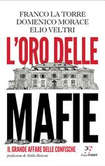 L' oro delle mafie. Il grande affare delle confische