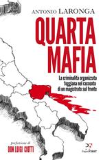 Quarta mafia. La criminalità organizzata foggiana nel racconto di un magistrato sul fronte