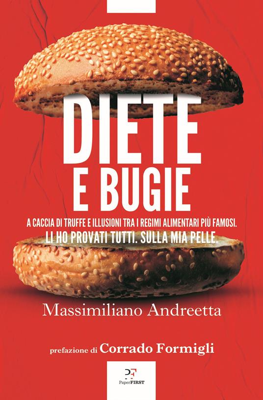 Diete e bugie. A caccia di truffe e illusioni tra i regimi alimentari più  famosi - Massimiliano Andreetta - Libro - PaperFIRST - | IBS