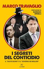 I segreti del Conticidio. Il «golpe buono» e il «governo dei migliori»