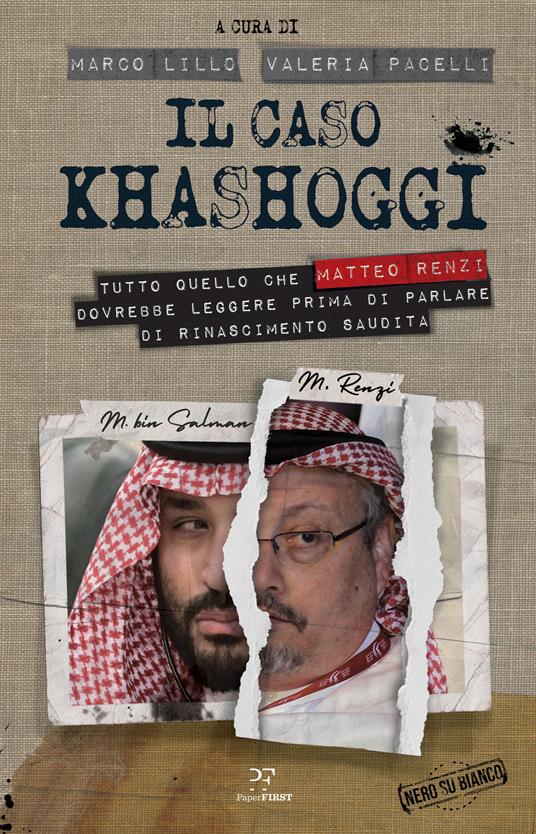 Il caso Khashoggi. Tutto quello che Matteo Renzi dovrebbe leggere prima di parlare di «rinascimento saudita» - copertina