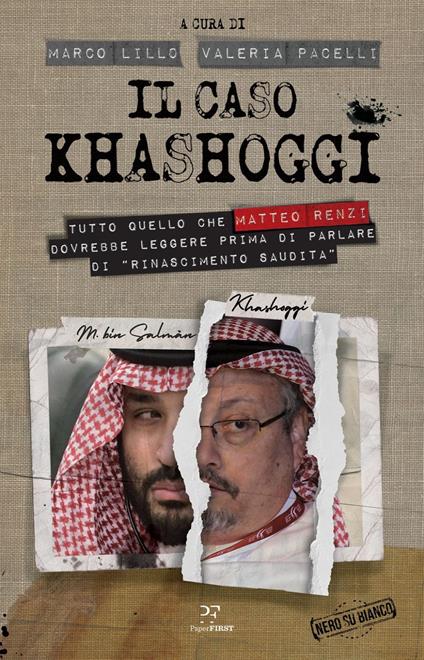 Il caso Khashoggi. Tutto quello che Matteo Renzi dovrebbe leggere prima di parlare di «rinascimento saudita» - Marco Lillo,Valeria Pacelli - ebook