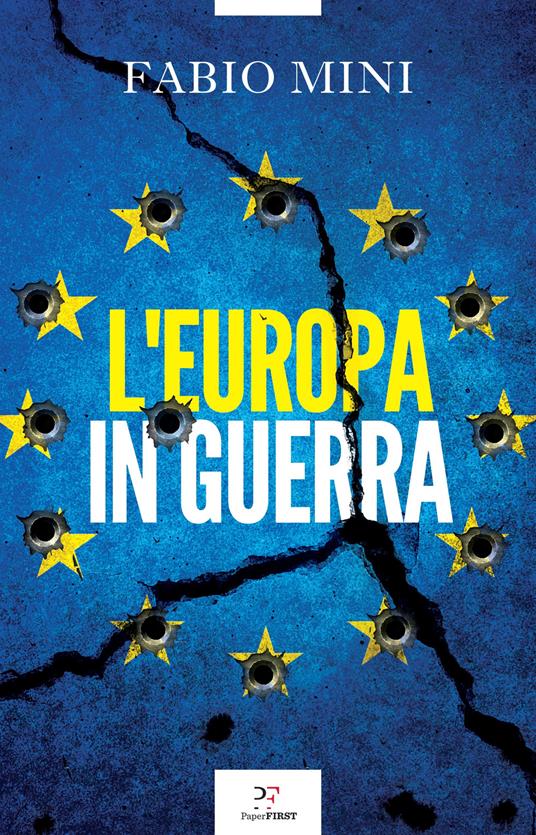L'Europa in guerra - Fabio Mini - Libro - PaperFIRST - | IBS