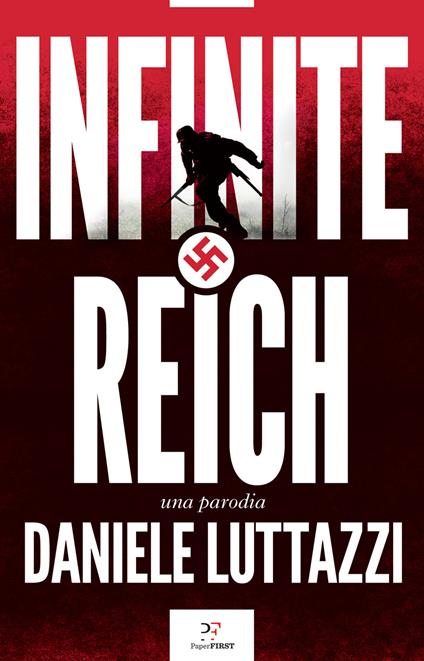 Infinite Reich. Una parodia - Daniele Luttazzi - copertina