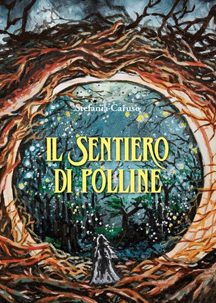 Il sentiero di polline Stefania Caruso Libro Edizioni del