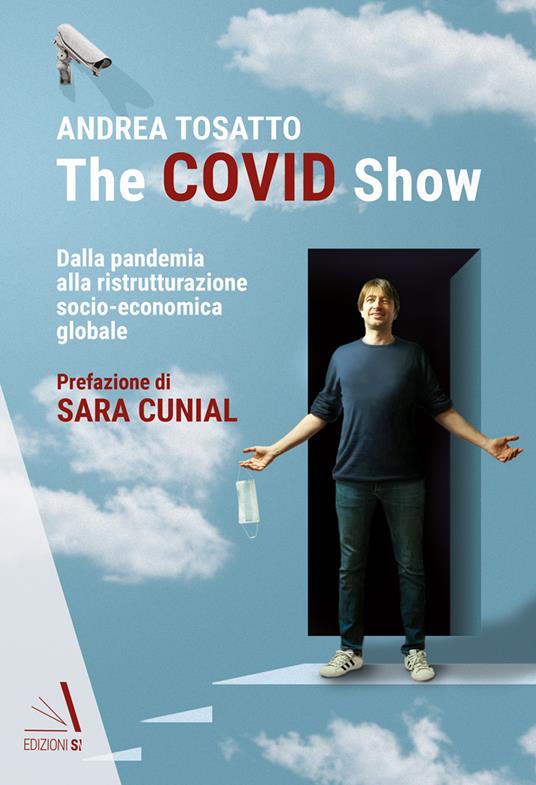 The Covid show. Dalla pandemia alla ristrutturazione socio-economica globale - Andrea Tosatto - copertina