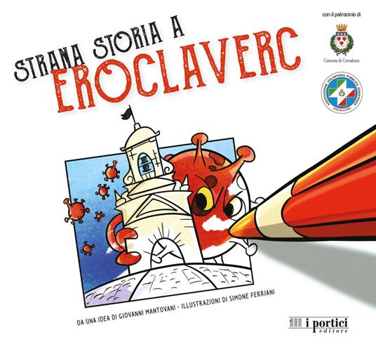 Strana storia a eroclaverc. Ediz. illustrata - Giovanni Mantovani - copertina