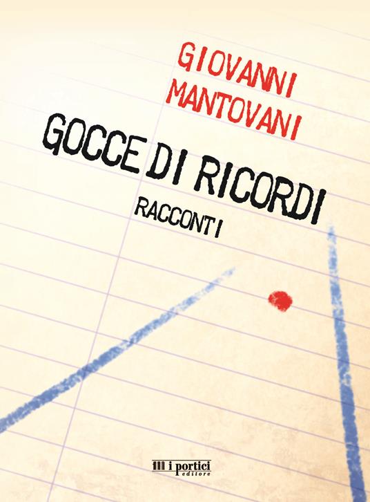 Gocce di ricordi - Giovanni Mantovani - copertina