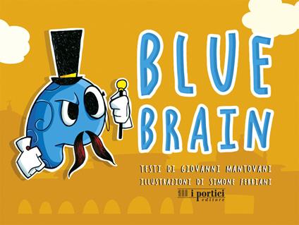 Blue brain. Ediz. illustrata - Giovanni Mantovani - copertina