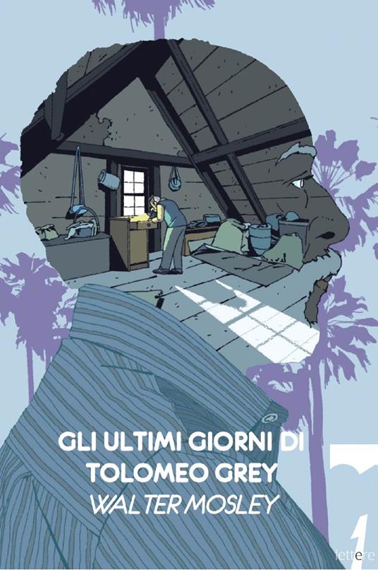 Gli ultimi giorni di Tolomeo Grey - Walter Mosley - copertina