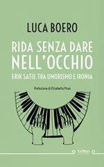 Rida senza dare nell'occhio. Erik Satie tra umorismo e ironia