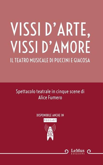 Vissi d'arte, vissi d'amore. Il teatro musicale di Puccini e Giacosa. Nuova ediz. - Alice Fumero - copertina