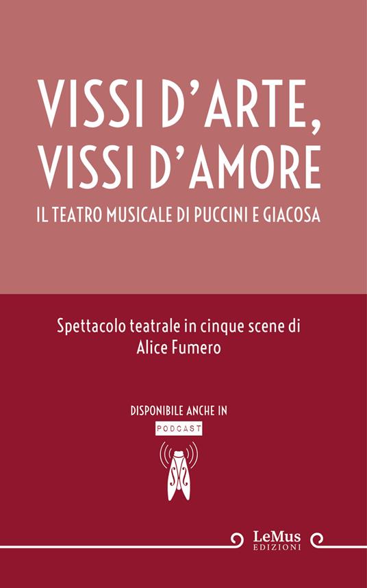 Vissi d'arte, vissi d'amore. Il teatro musicale di Puccini e Giacosa. Nuova ediz. - Alice Fumero - copertina