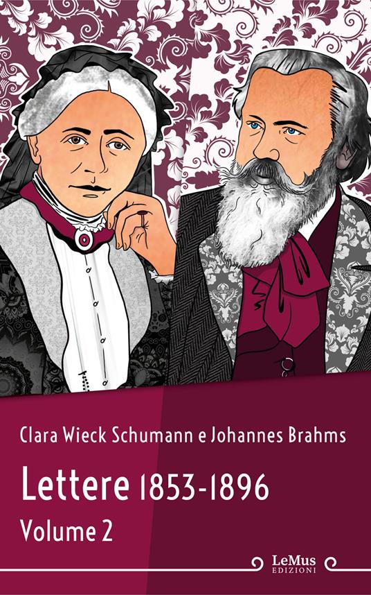 Lettere. Vol. 2 - Johannes Brahms,Clara Wieck Schumann,Alice Fumero - ebook