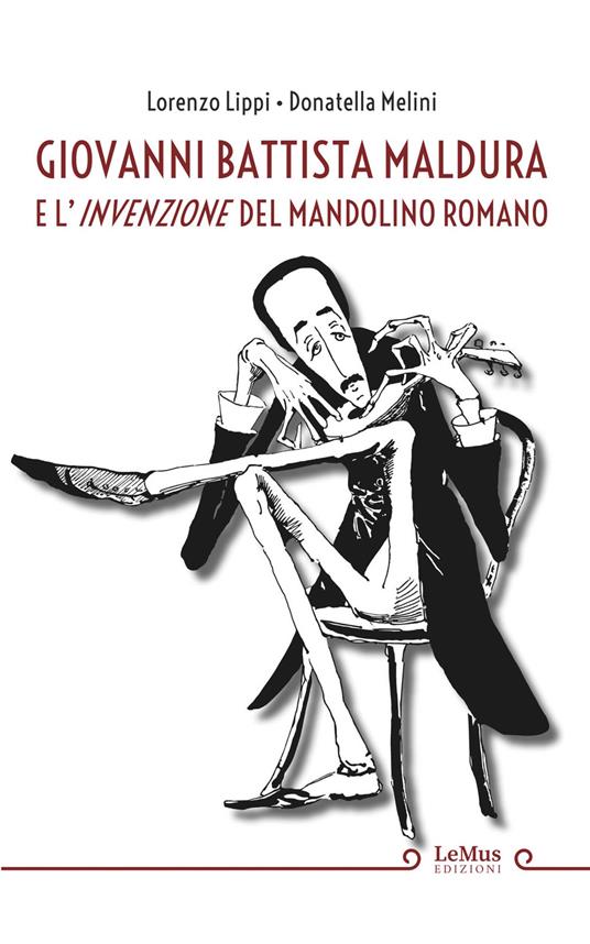Giovanni Battista Maldura e l'invenzione del mandolino romano - Lippi,  Lorenzo - Melini, Donatella - Ebook - EPUB2 con Adobe DRM | IBS