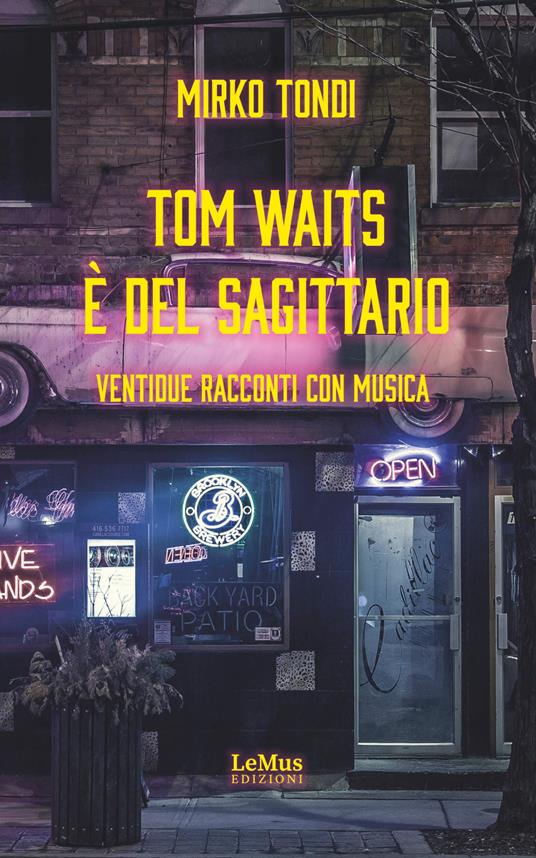 Tom Waits è del Sagittario. Ventidue racconti con musica - Mirko Tondi - ebook