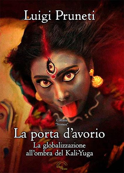 La porta d'avorio. La globalizzazione all'ombra del Kali Yuga - Luigi Pruneti - copertina