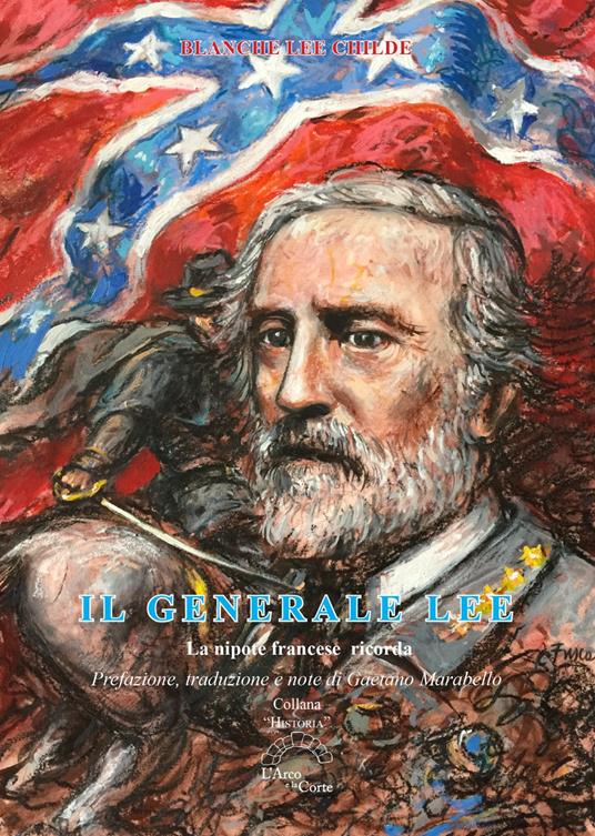 Il generale Lee. La nipote francese ricorda - Blanche Lee Childe - copertina