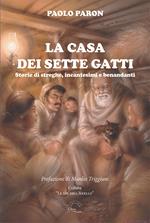 La casa dei sette gatti. Storie di streghe, incantesimi e benandanti