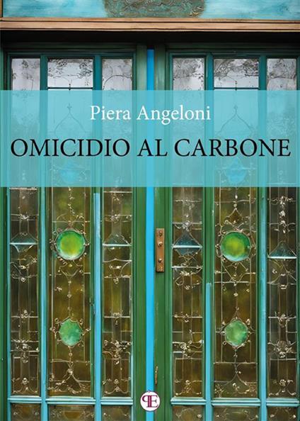 Omicidio al carbone - Piera Angeloni - ebook