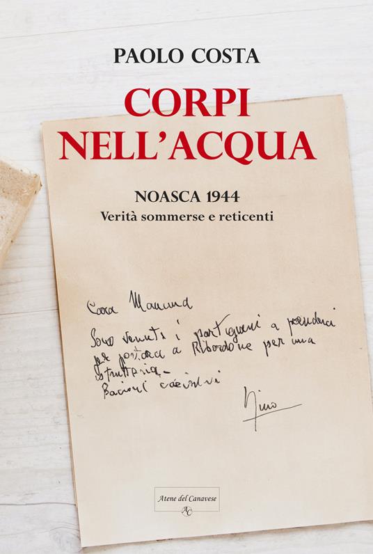 Corpi nell'acqua. Noasca 1944: verità sommerse e reticenti - Paolo Costa - copertina