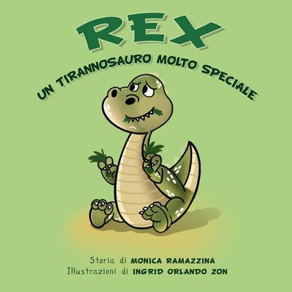 Rex. Un tirannosauro molto speciale. Ediz. illustrata - Monica Ramazzina - copertina